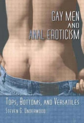 Gay Men and Anal Eroticism - Steven G. Underwood (ISBN: 9781560233756)