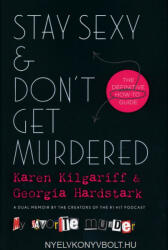 Karen Kilgariff, Georgia Hardstark: Stay Sexy & Don't Get Murdered: The Definitive How-to Guide (ISBN: 9781250178954)