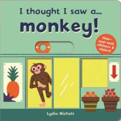 I thought I saw a. . . Monkey! (ISBN: 9781787413832)