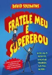 Fratele meu este supererou - David Solomons (ISBN: 9786063327162)