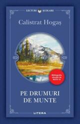 Pe drumuri de munte - Calistrat Hogas (ISBN: 9786063326929)