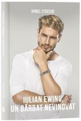 Iulian Ewing, un barbat nevinovat - Irinel Streche (ISBN: 9786069017272)