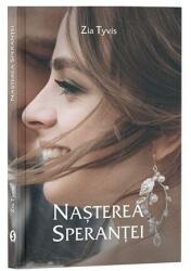 Nasterea sperantei - Zia Tyvis (ISBN: 9786069017043)