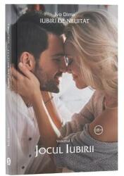 Iubiri de neuitat. Volumul 1. Jocul iubirii - Ivo Dima (ISBN: 9786069017432)