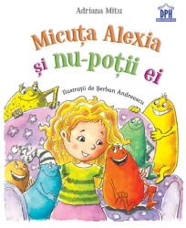 Micuţa Alexia şi nu-poţii ei (ISBN: 9786066838726)