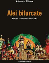 Alei bifurcate. Poetica postmodernismului rus (ISBN: 9789734729142)