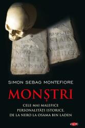 Monstri. Cele mai malefice personalitati istorice, de la Nero la Osama bin Laden - Simon Sebag Montefiore (ISBN: 9786063333552)