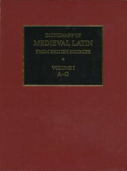 Dictionary of Medieval Latin from British Sources - Richard Ashdowne, David Howlett, Ronald Latham (ISBN: 9780197266335)