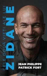 Cele doua vieti ale lui Zidane - Jean Philippe, Patrick Fort (ISBN: 9786068965086)