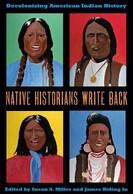 Native Historians Write Back: Decolonizing American Indian History (ISBN: 9780896726994)