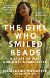 Girl Who Smiled Beads - Clemantine Wamariya, Elizabeth Weil (ISBN: 9781786090508)