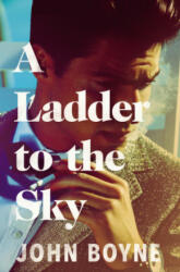 Ladder to the Sky - John Boyne (ISBN: 9781784161019)