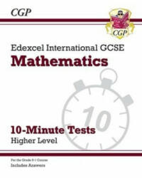 Grade 9-1 Edexcel International GCSE Maths 10-Minute Tests - Higher (includes Answers) - CGP Books (ISBN: 9781789082708)