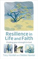 Resilience in Life and Faith - Finding your strength in God (ISBN: 9780857467348)