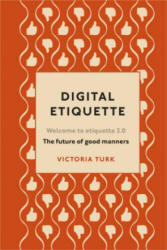 Digital Etiquette - Victoria Turk (ISBN: 9781529102406)