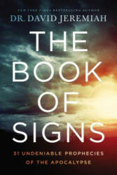 The Book of Signs: 31 Undeniable Prophecies of the Apocalypse (ISBN: 9780785229544)
