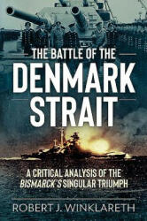 Battle of the Denmark Strait - Robert J. Winklareth (ISBN: 9781612007137)