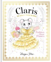 Claris: Fashion Show Fiasco - Megan Hess (ISBN: 9781760502874)