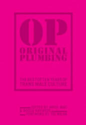 Original Plumbing: The Best of Ten Years of Trans Male Culture (ISBN: 9781936932597)