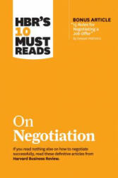 HBR's 10 Must Reads on Negotiation (with bonus article "15 Rules for Negotiating a Job Offer" by Deepak Malhotra) - Harvard Business Review (ISBN: 9781633697751)