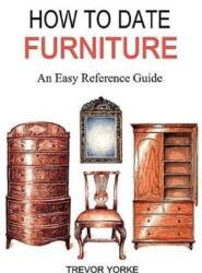 HOW TO DATE FURNITURE - Trevor Yorke (ISBN: 9781846743764)