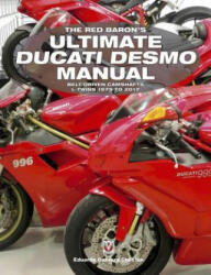Red Baron's Ultimate Ducati Desmo Manual - Eduardo Cabrera Choclan (ISBN: 9781845848781)