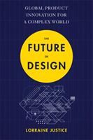 The Future of Design: Global Product Innovation for a Complex World (ISBN: 9781473684676)