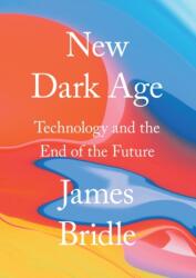 New Dark Age - James Bridle (ISBN: 9781786635488)