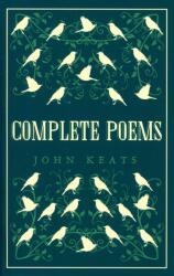 John Keats: Complete Poems (ISBN: 9781847497567)