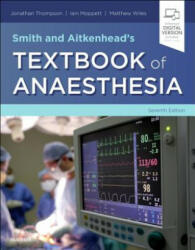 Smith and Aitkenhead's Textbook of Anaesthesia - Jonathan Thompson (ISBN: 9780702075001)