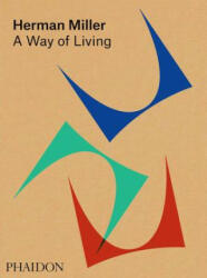Herman Miller, A Way of Living - Amy Auscherman, Sam Grawe, Leon Ransmeier (ISBN: 9780714875217)