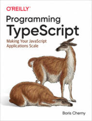 Programming TypeScript - Boris Cherny (ISBN: 9781492037651)