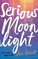 Serious Moonlight - Jenn Bennett (ISBN: 9781471180729)