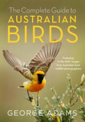 Complete Guide to Australian Birds - George Adams (ISBN: 9780143787082)