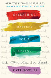 Everything Happens for a Reason and Other Lies I've Loved - BOWLER KATE (ISBN: 9780281079292)