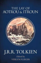 Lay of Aotrou and Itroun - John Ronald Reuel Tolkien, Verlyn Flieger (ISBN: 9780008202156)