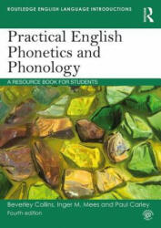 Practical English Phonetics and Phonology: A Resource Book for Students (ISBN: 9781138591509)