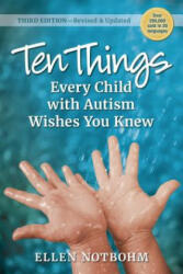 Ten Things Every Child with Autism Wishes You Knew - Ellen Notbohm (ISBN: 9781941765883)