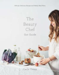 Beauty Chef Gut Guide - Carla Oates (ISBN: 9781743795002)