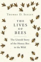 Lives of Bees - Thomas D. Seeley (ISBN: 9780691166766)