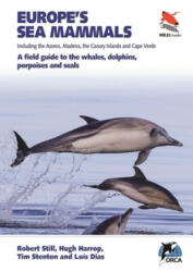 Europe's Sea Mammals Including the Azores, Madeira, the Canary Islands and Cape Verde - Rob Rob Still, Hugh Harrop, Luis Dias (ISBN: 9780691182162)