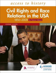 Access to History: Civil Rights and Race Relations in the USA 1850-2009 for Pearson Edexcel Second Edition - Vivienne Sanders (ISBN: 9781510457874)