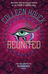 Reunited - Colleen Houck (ISBN: 9781473693630)