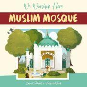 We Worship Here: Muslim Mosque - Angela Wood (ISBN: 9781445161730)
