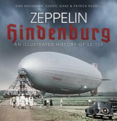 Zeppelin Hindenburg - Dan Grossman, Cheryl Ganz, Patrick Russell (ISBN: 9780750989916)