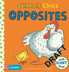 Charlie Chick Opposites - DENCHFIELD NICK (ISBN: 9781509898954)