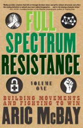 Full Spectrum Resistance, Volume One - Aric McBay (ISBN: 9781609809119)
