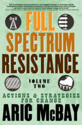 Full Spectrum Resistance, Volume Two - Aric McBay (ISBN: 9781609809287)