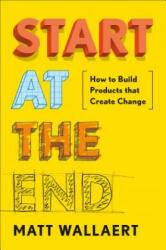 Start At The End - Matt Wallaert (ISBN: 9780525534426)