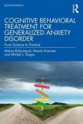Cognitive Behavioral Treatment for Generalized Anxiety Disorder - Robichaud, Melisa (ISBN: 9781138888074)